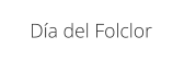 Día del Folclor