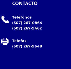 CONTACTO  Teléfonos (507) 267-0864 (507) 267-9462  Telefax (507) 267-9648